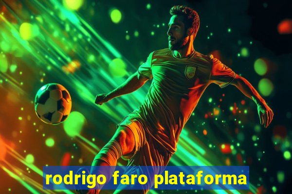 rodrigo faro plataforma